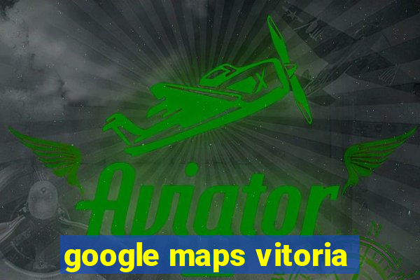 google maps vitoria